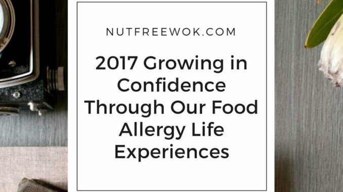 2017 Growing in Confidence Through Our Food Allergy Life Experiences Growing in Confidence Through Our Food Allergy Life Experiences