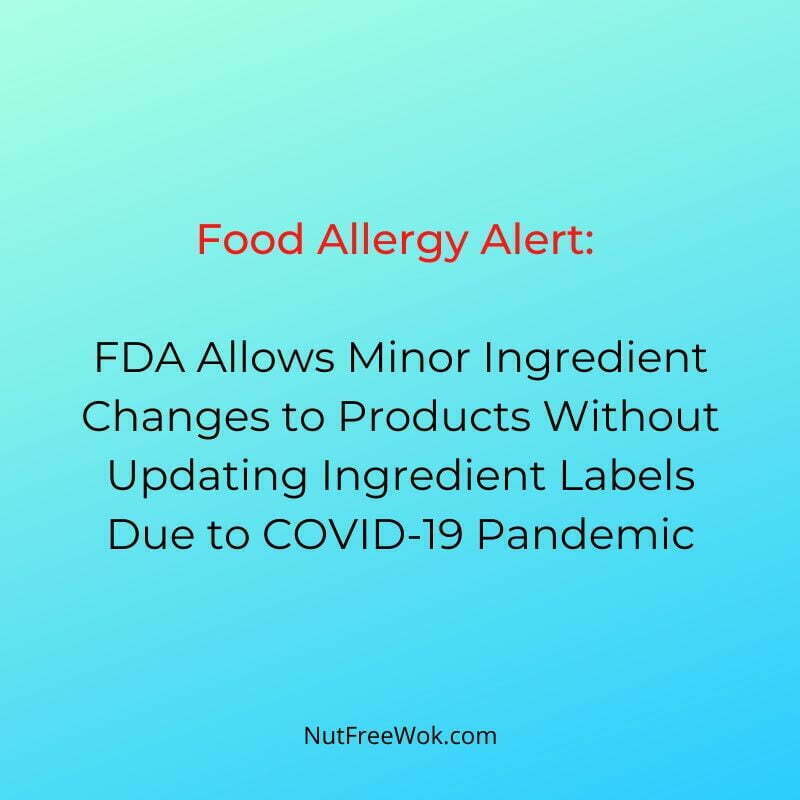 Food Allergy Alert: FDA Allows Minor Ingredient Changes to Products without Updating Ingredient Labels Due to COVID-19 Pandemic